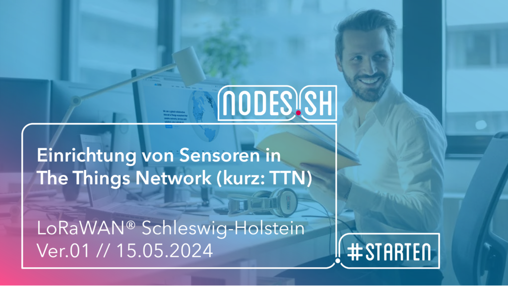 Titelbild Einrichtung von Sensoren in TTN_nodes sh_Ver01_052024